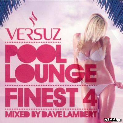 VA - Versuz Pool Lounge Finest 4: Mixed By Dave Lambert (2011)