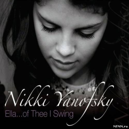 Nikki Yanofsky - Ella...of Thee I Swing (2008) APE/ MP3