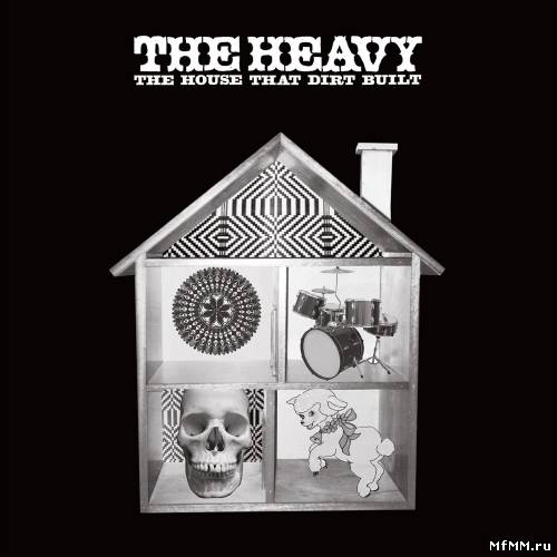 The Heavy - The House That Dirt Built (2009) FLAC