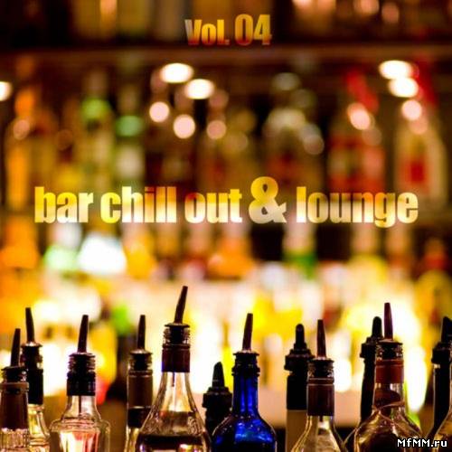 VA - Bar Chill Out & Lounge Vol.04 (2011)