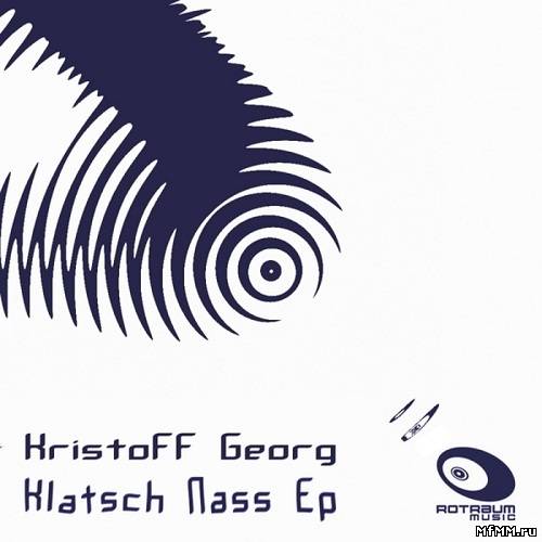 KRISTOFF GEORG – Klatsch Nass Ep