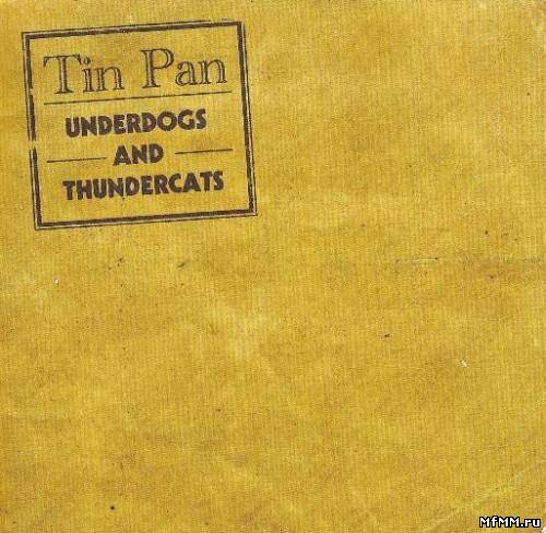 Tin Pan - Underdogs and Thundercats (2011)