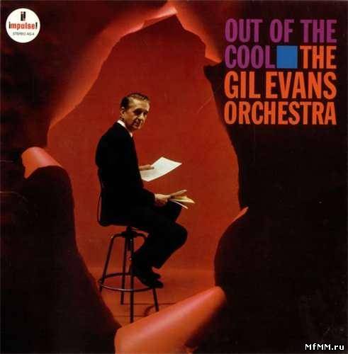 The Gil Evans Orchestra - Out of the Cool (1960/2010)