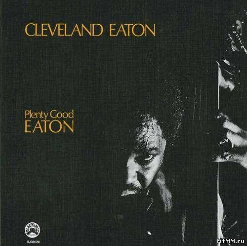 Cleveland Eaton - Plenty Good Eaton (1975/2006)