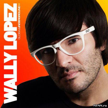 VA - Global Underground: Wally Lopez (2010)