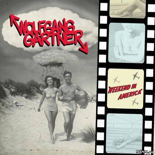 Wolfgang Gartner - Weekend In America (Extended Versions)