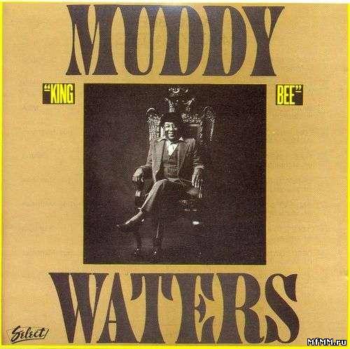 Muddy Waters - King Bee (1981)