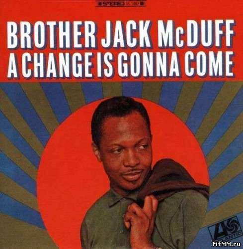 Brother Jack McDuff - A Change Is Gonna Come (1999)