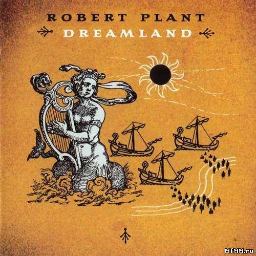 Robert Plant - Dreamland (2002/2007)