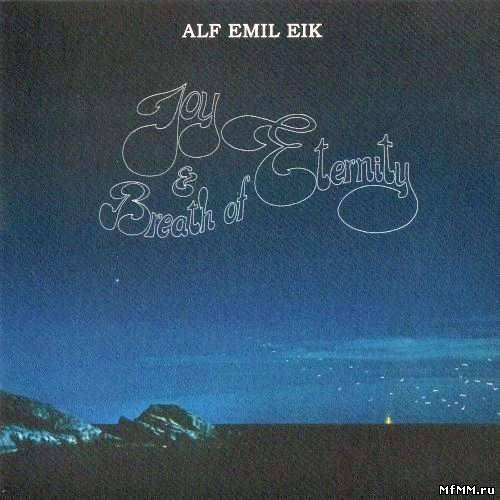 Alf Emil Eik - Joy & Breath of Eternity (1979/2010)