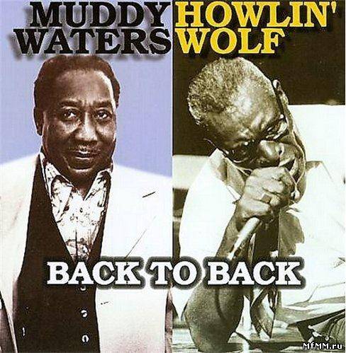 Muddy Waters & Howlin' Wolf - Back to Back (2000)