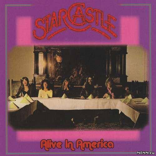 Starcastle - Alive In America (1978/2006)