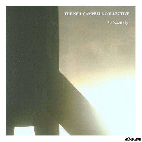 The Neil Campbell Collective - 3 O'Clock Sky (2005)