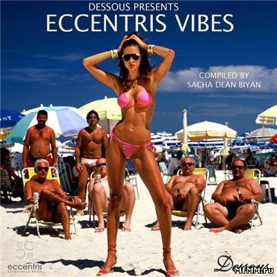 VA - Dessous Presents Eccentris Vibes (Compiled By Sacha Dean Biyan)