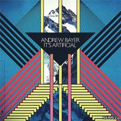 Andrew Bayer - It's Artificial (2011)