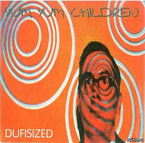 Yum Yum Children - Dufisized (1995)