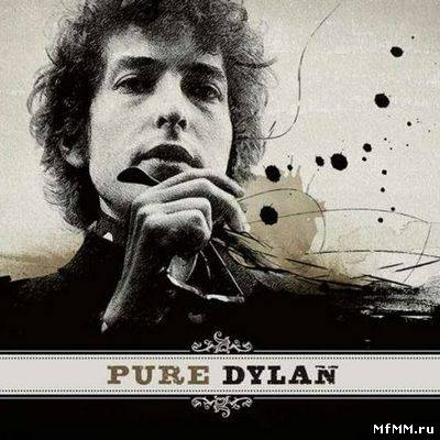 Bob Dylan - Pure Dylan: An Intimate Look at Bob Dylan (2011)