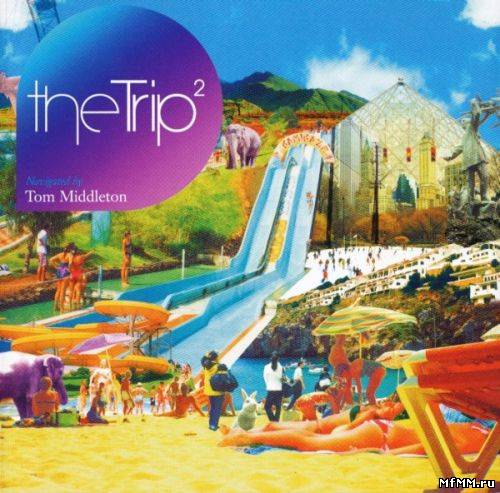 VA - The Trip 2 (Navigated By Tom Middleton) 2CD (2006)