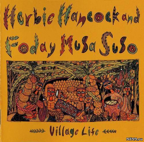 Herbie Hancock and Foday Musa Suso - Village Life (1996/1985)