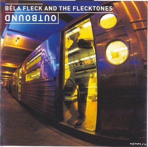 Bela Fleck & The Flecktones - Outbound (2000)