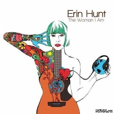 Erin Hunt - The Woman I Am (2011)