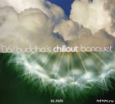 VA - 06/ Buddha’s Chillout Banquet (Coleccion Chillout Internacional) (2008)