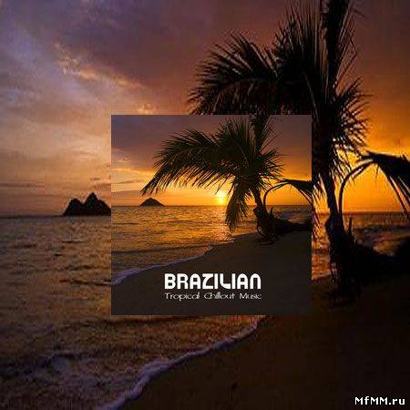 VA - Brazilian: Tropical Lounge Music (2011)