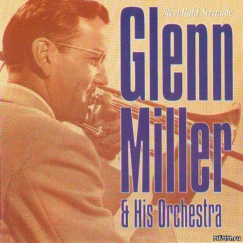 Glenn Miller & His Orchestra - Moonlight Serenade (1994)