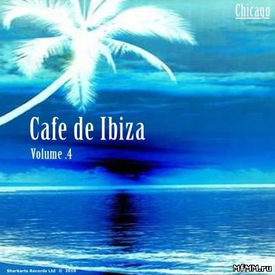 VA - Cafe De Ibiza Vol.4 (Chicago)(2010)