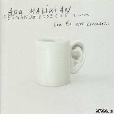 Ara Malikian & Fernando Egozcue Quintet - Con Los Ojos Cerrados (2011)