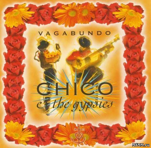 Chico & The Gypsies - Vagabundo (1996)