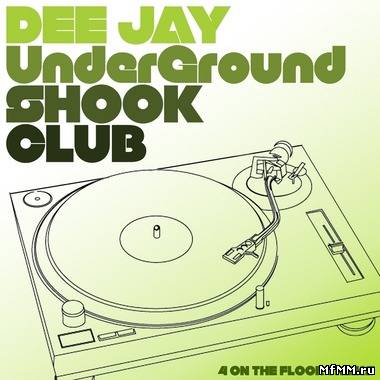 VA - Dee Jay Underground: Shook Club (2011)