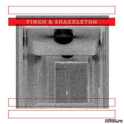 Pinch & Shackleton - Pinch & Shackleton (2011)