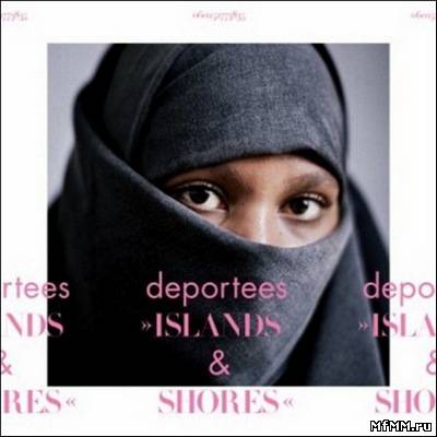 Deportees - Islands And Shores (2011)