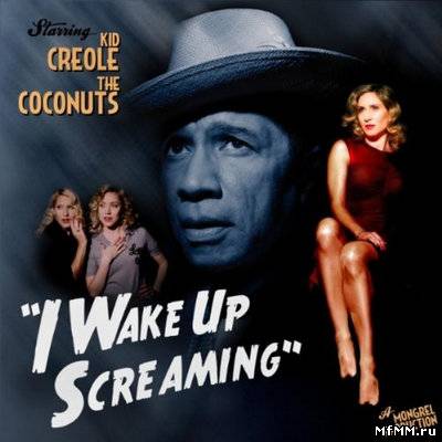 Kid Creole & The Coconuts - I Wake Up Screaming (2011)