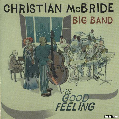 Christian McBride Bid Band - The Good Feeling (2011)