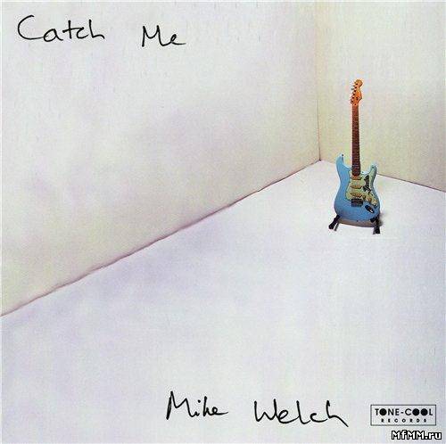 Mike Welch - Catch Me (1998)