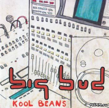 Big Bud - Kool Beans (2011)