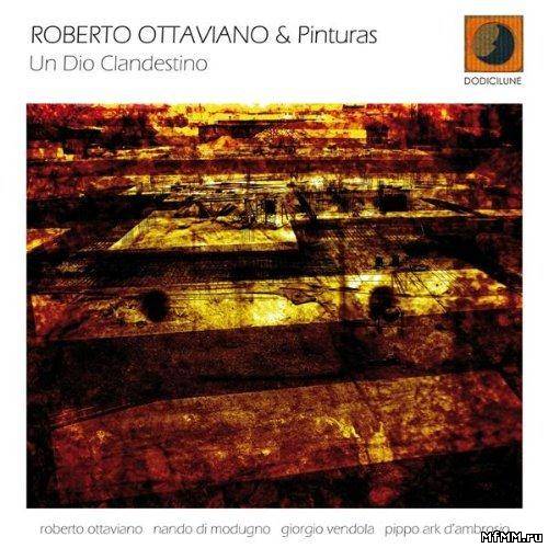 Roberto Ottaviano & Pinturas - Un Dio Clandestino (2008)