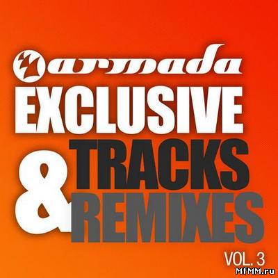 VA - Armada Exclusive Tracks & Remixes Vol 3 (2011)