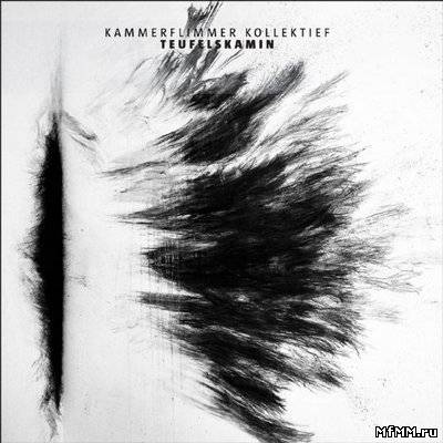 Kammerflimmer Kollektief - Teufelskamin (2011) HQ