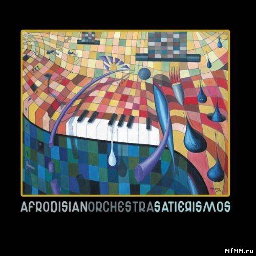 Afrodisian Orchestra - Satierismos (2011)