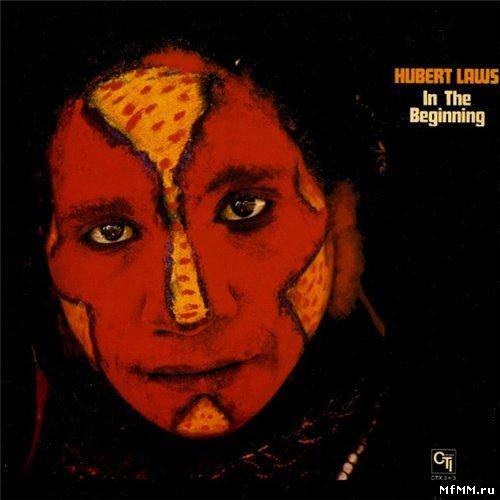 Hubert Laws - In The Beginning (1974/2011)