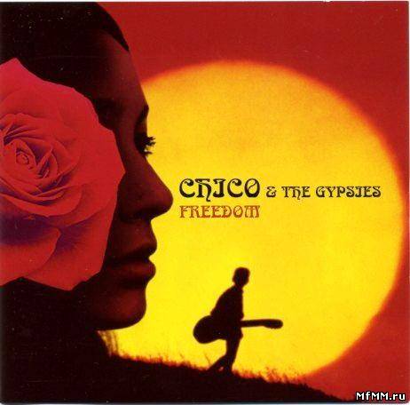 Chico & The Gypsies - Freedom (2005)