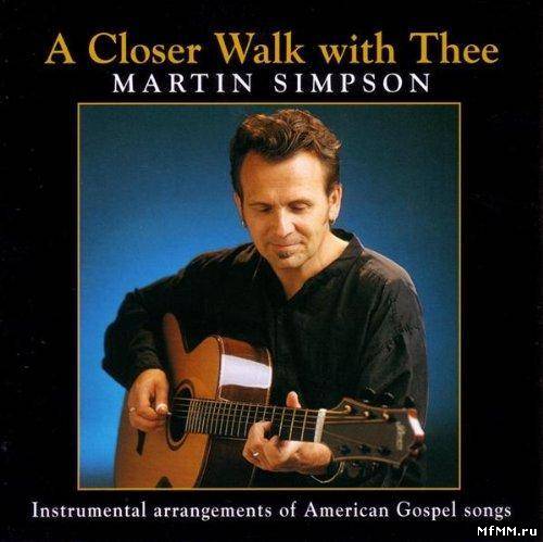 Martin Simpson - A Closer Walk With Thee (1994)