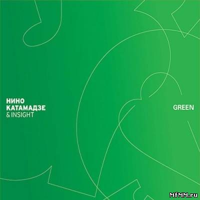 Nino Katamadze & Insight - Green 2011