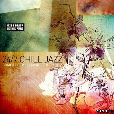 VA - Johannes Huppertz: 24/7 Chill Jazz (2011)