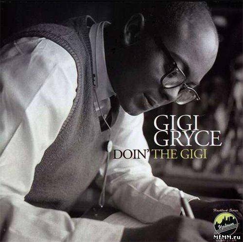 Gigi Gryce - Doin' The Gigi (2011)