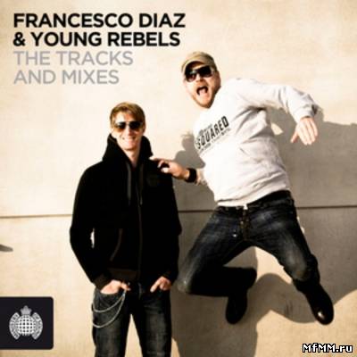 VA - Francesco Diaz and Young Rebels: The Tracks and Mixes (2011)