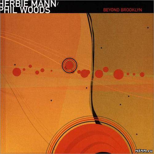 Herbie Mann & Phil Woods - Beyond Brooklyn (2004)